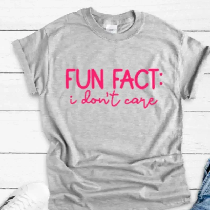 Fun Fact I Don'T Care Gray T Shirt
