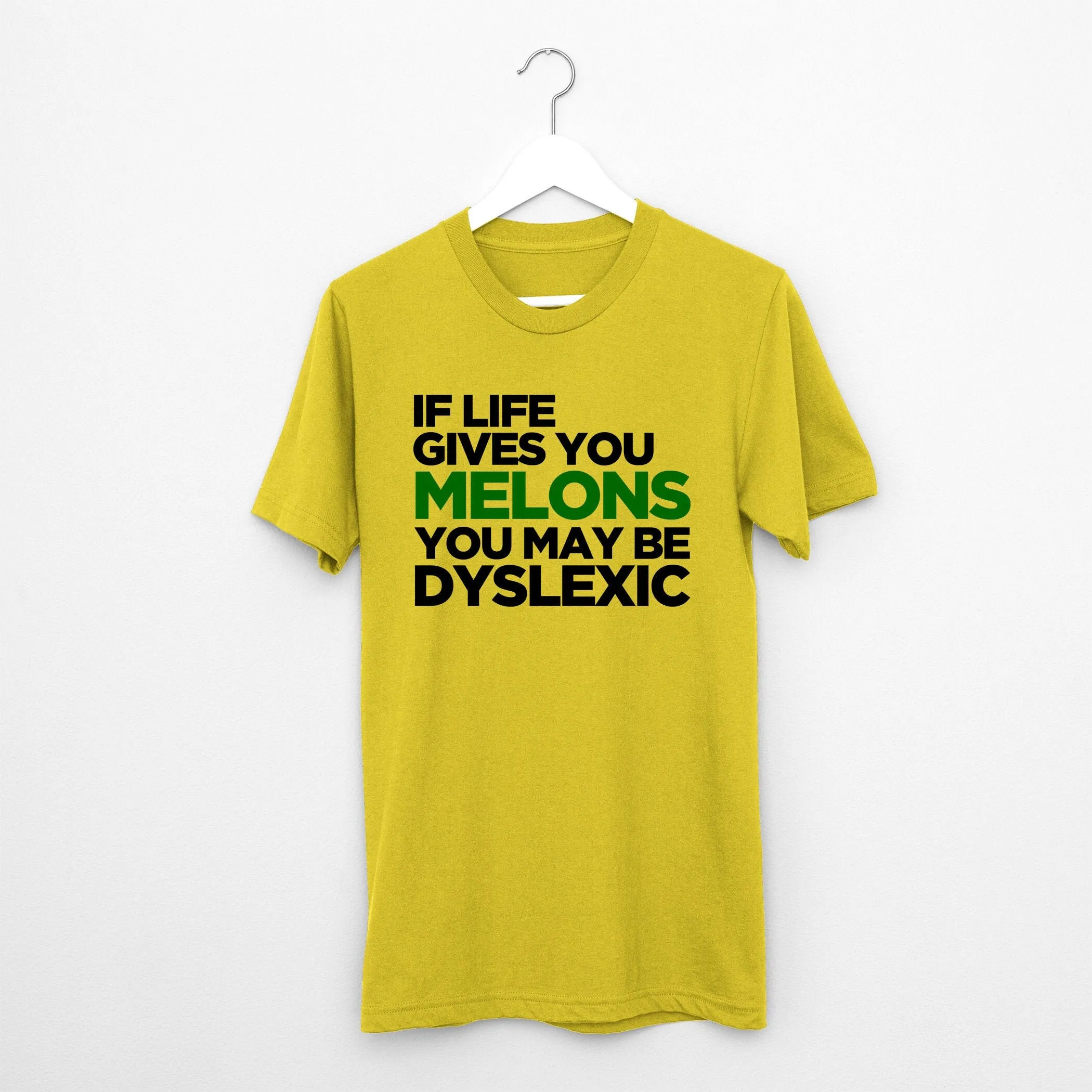 If Life Gives You Melons May Be Dyslexic T Shirt pun joke wordplay unisex yellow