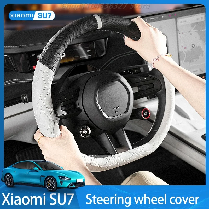 

Xiaomi SU7 Steering Wheel Cover Leather Protective Case Universal for All Seasons Super Anti-Skid Car Modification Accessories