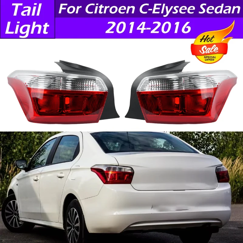

For Citroen C-Elysee Sedan 2014 2015 2016 Car Tail Light Turn Signal Light Brake Lamp Housing Taillights Cover Without Bulbs