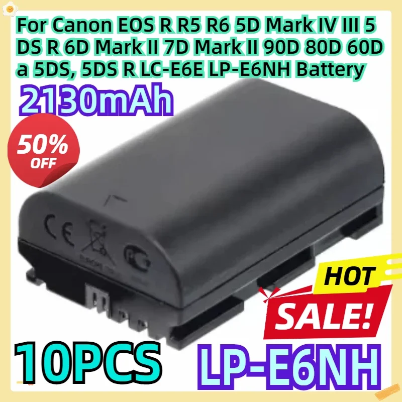 For Canon EOS R R5 R6 5D Mark IV III 5DS R 6D Mark II 7D Mark II 90D 80D 60Da 5DS, 5DS R LC-E6E LP-E6NH 2130mAh Battery 10pcs