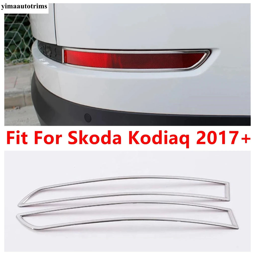 

Car Rear Tail Fog Lights Foglight Lamps Frame Decoration Cover Trim Fit For Skoda Kodiaq 2017 - 2020 Stainless Steel Accessories