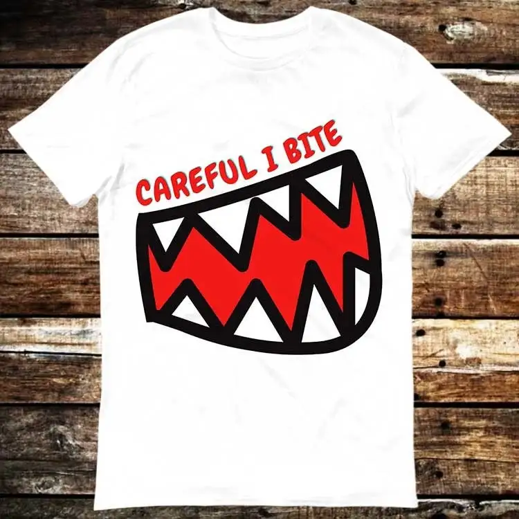 Careful I Bite Funny Monster Horror Parody T Shirt Meme GifT Vintage Style Aesthetic Gamer Cult Movie Music 6239