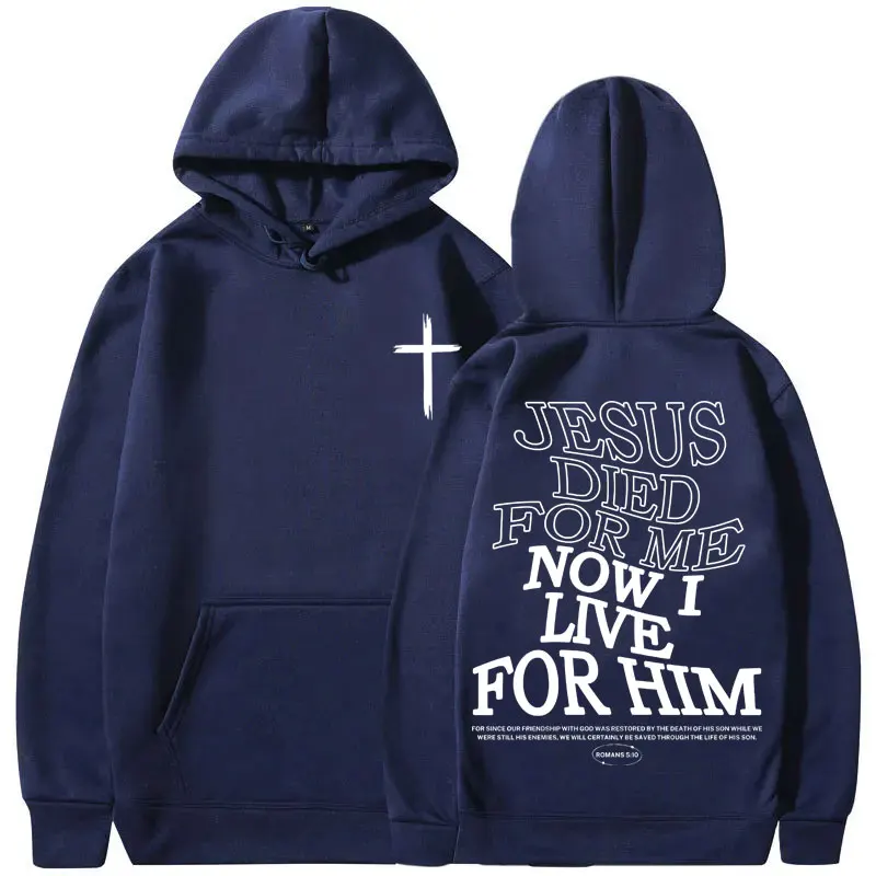 Christian Jesus Died for Me Now I Live for Him Bible Verse Print Hoodie Men Women Clothes Men's Fashion Casual Oversized Hoodies