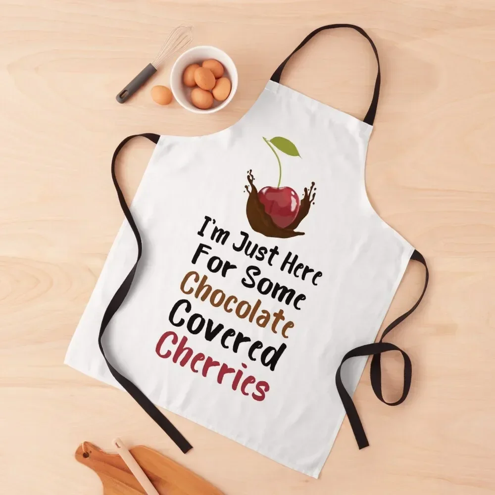 

i'm just here for some chocolate covered cherries funny Apron For Woman Cute Kitchen Apron