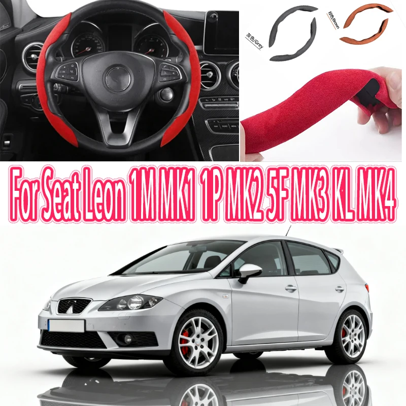 

For Seat Leon 1M MK1 1P MK2 5F MK3 KL MK4Car Steering Wheel Cover 38CM Anti-Slip Suede Steering Wheel Cover Auto Decoration