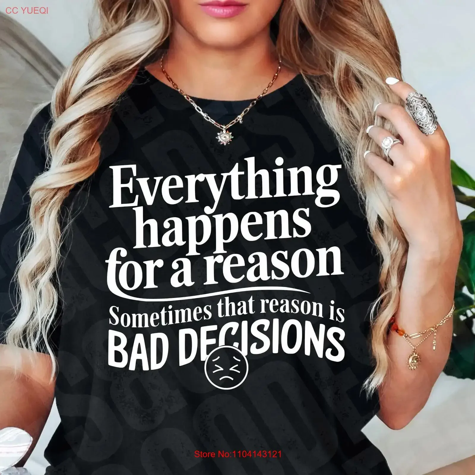 Everything Happens for a Reason T Shirt Funny Truth Bad Decisions Humor Sarcastic Relatable Witty Life vintage Washed Casual