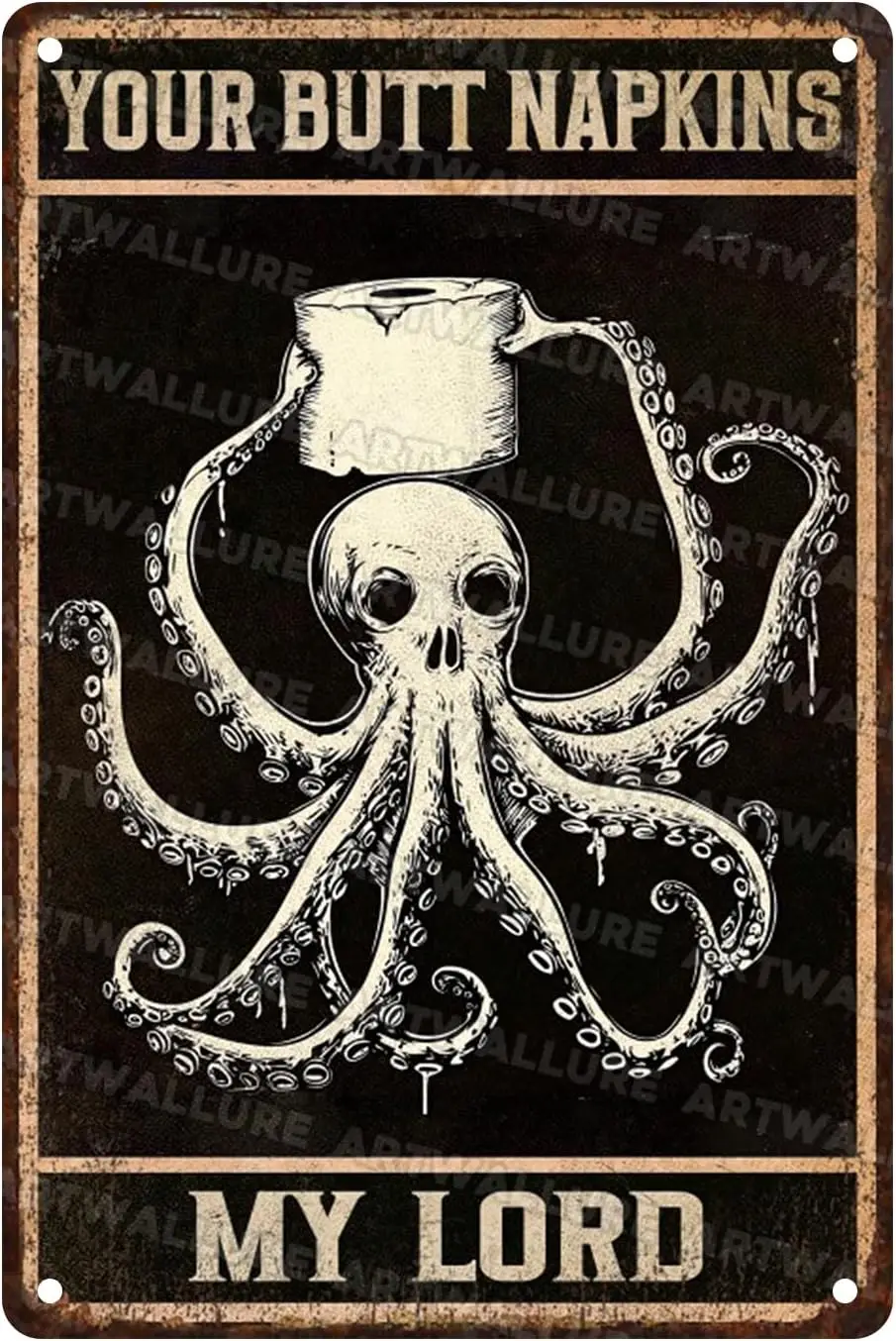 Octopus Vintage Sign Your Butt Napkins My Lord Metal Sign Funny Bathroom Decor Restroom and Toilet Accessories --Tin Sign