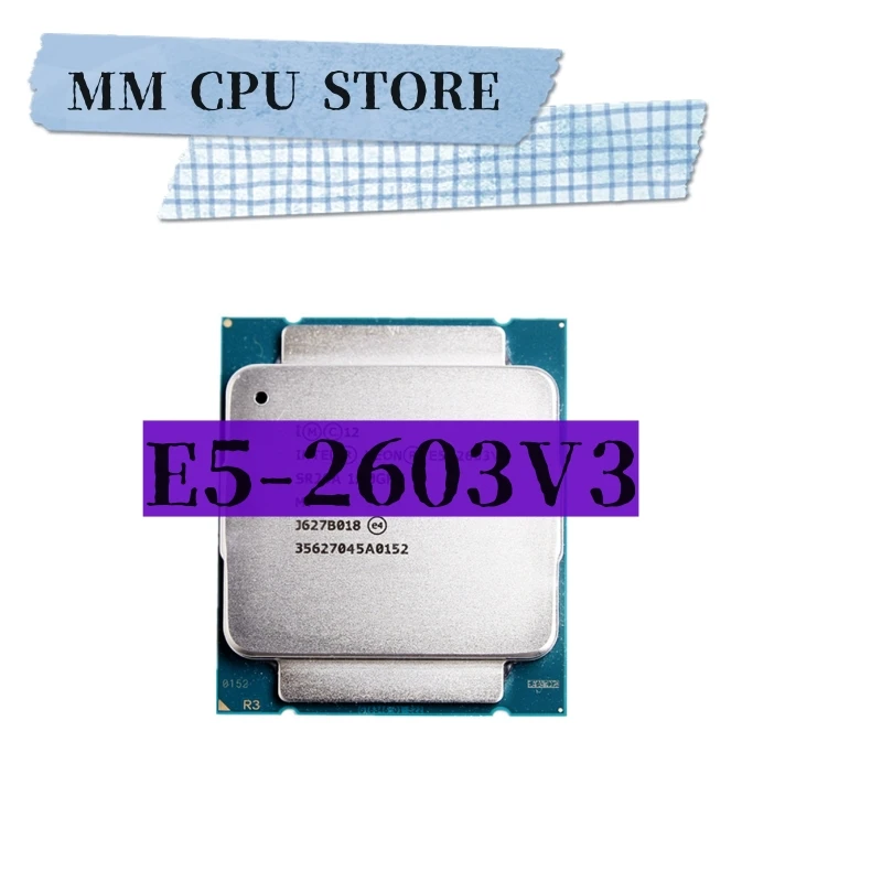 Xeon E5-2603v3 E5 2603v3 E5 2603 v3 1.6 GHz Six-Core Six-Thread CPU Processor 15M 85W LGA 2011