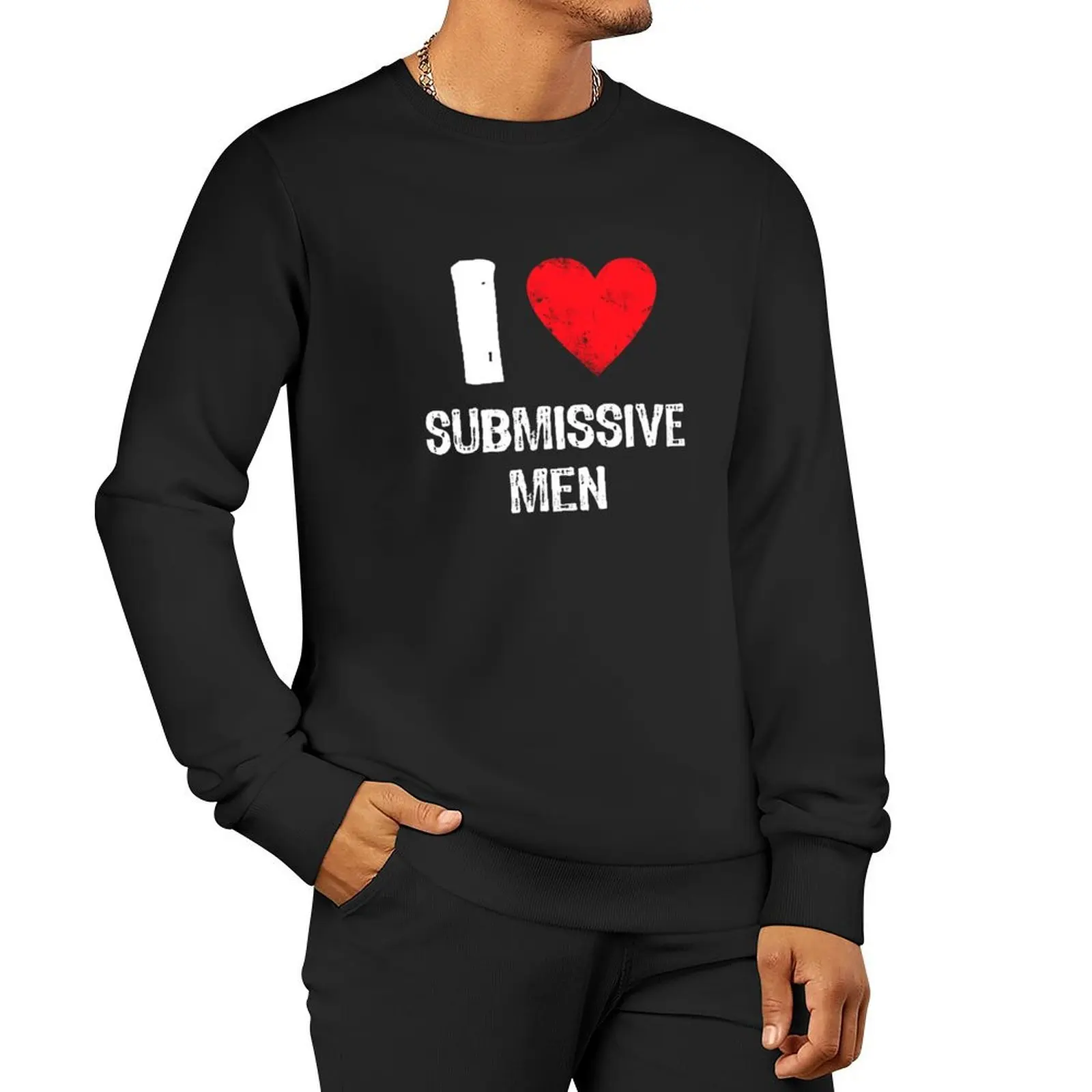 I Love Submissive Men Pullover Hoodie streetwear men japanese style winter clothes men's coat new sweatshirts