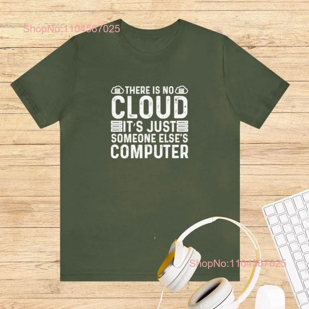 

Забавная футболка IT There Is No Cloud s Just Someone Else's Computer Tech Programmer Technology с длинными или короткими рукавами