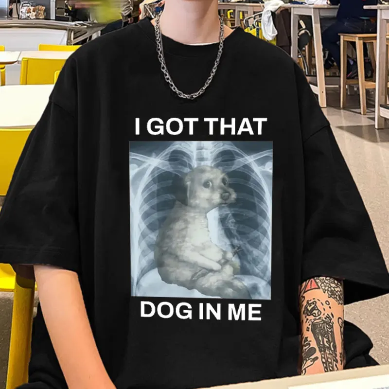 

Vintage 90s I Got That Dog in Me Funny Meme T Shirt Tops Fashion Casual Oversized Y2K T-shirts Short Sleeves Men Women Clothes