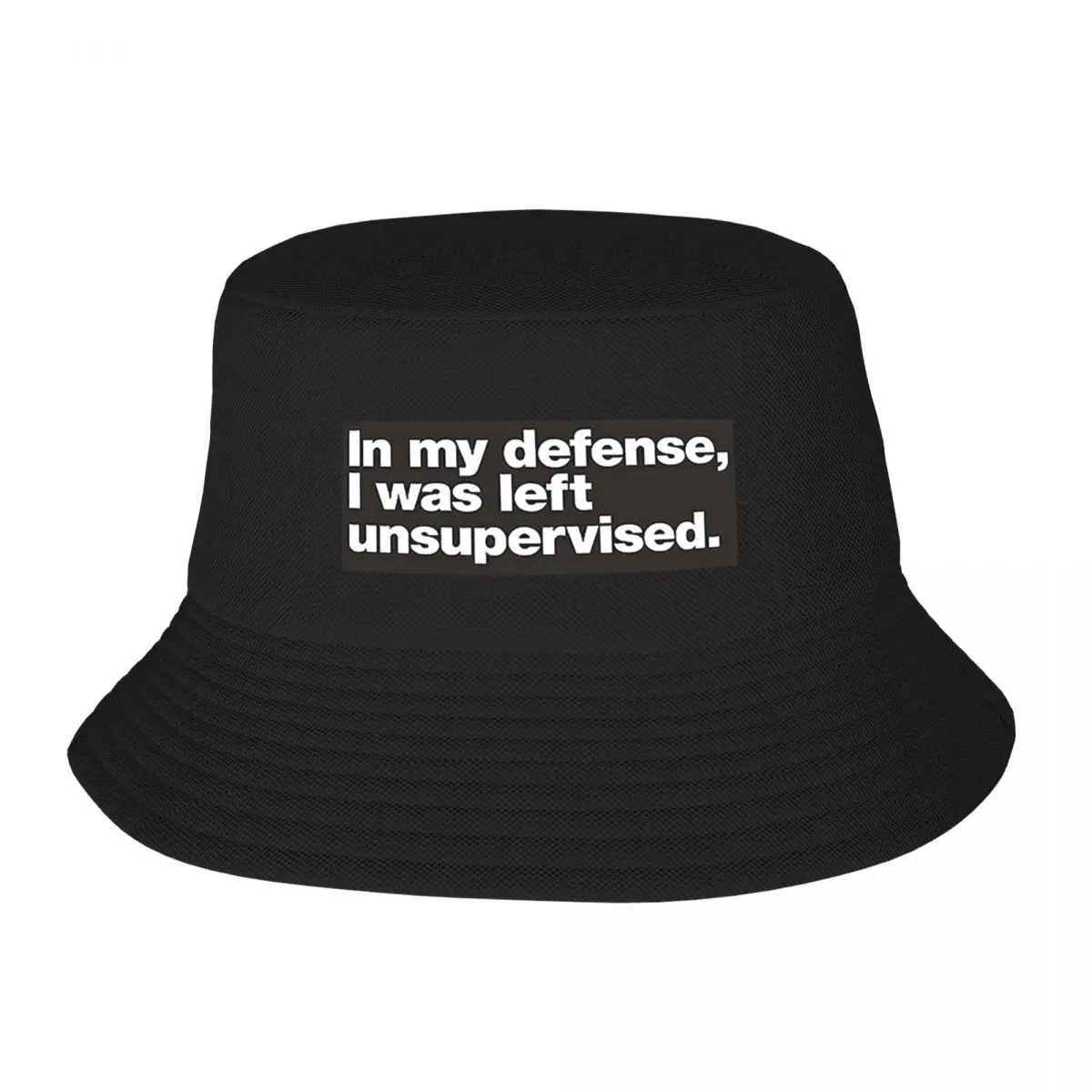 In My Defense, I Was Left Unsupervised Bucket Hats Panama Hat Children Bob Hats Autumn Fisherman Hats Beach Fishing Unisex Caps