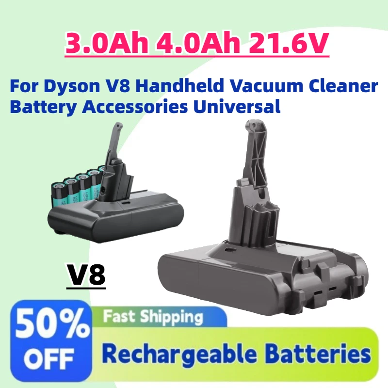 

High-Quality 3.0Ah 4.0Ah 21.6V Li-Ion Rechargeable Batteries for Dyson V8 Handheld Vacuum Cleaner Battery Accessories Universal