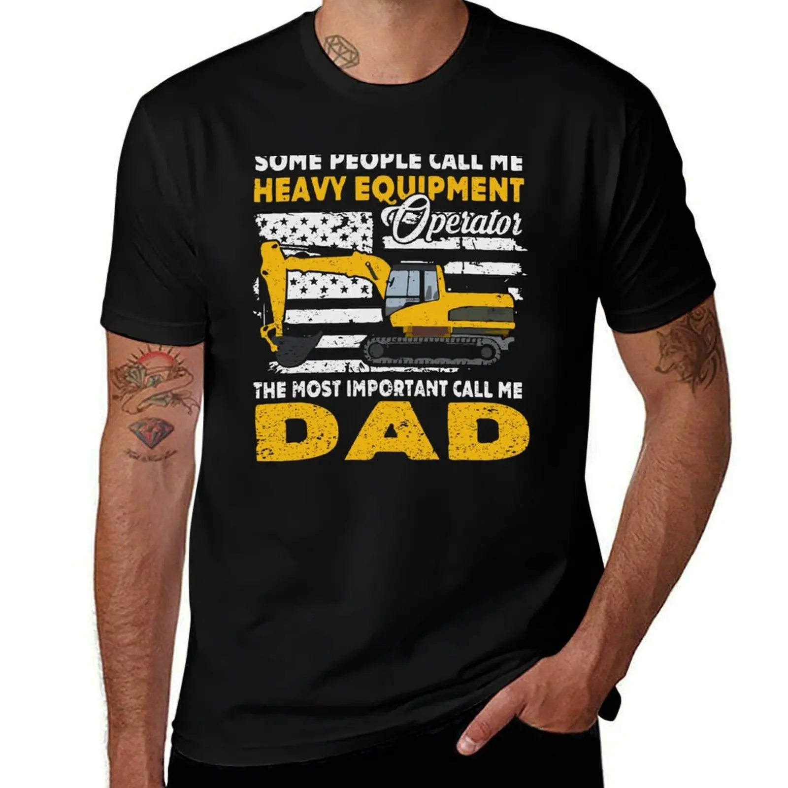 

The Most Important Call Me Dad Some People Call Me Heavy Equipment Operator Excavator Dad T-Shirt