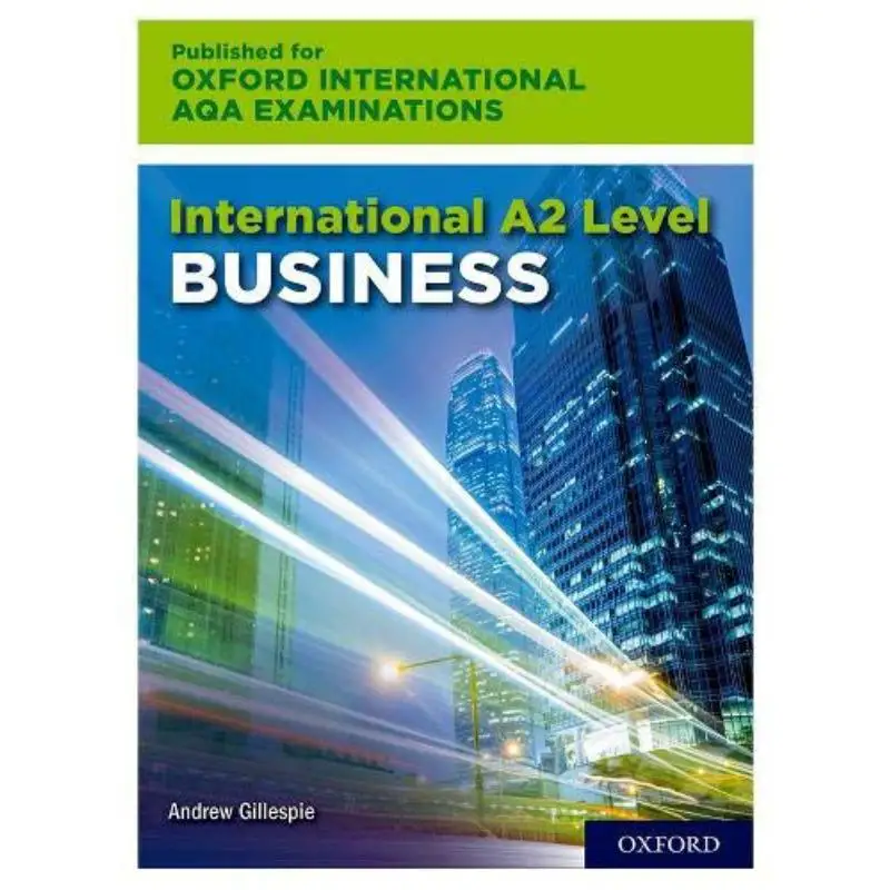 International A2 Level Business For Oxford International AQA Examinations Andrew Gillespie Oxford University Press 9780198445470