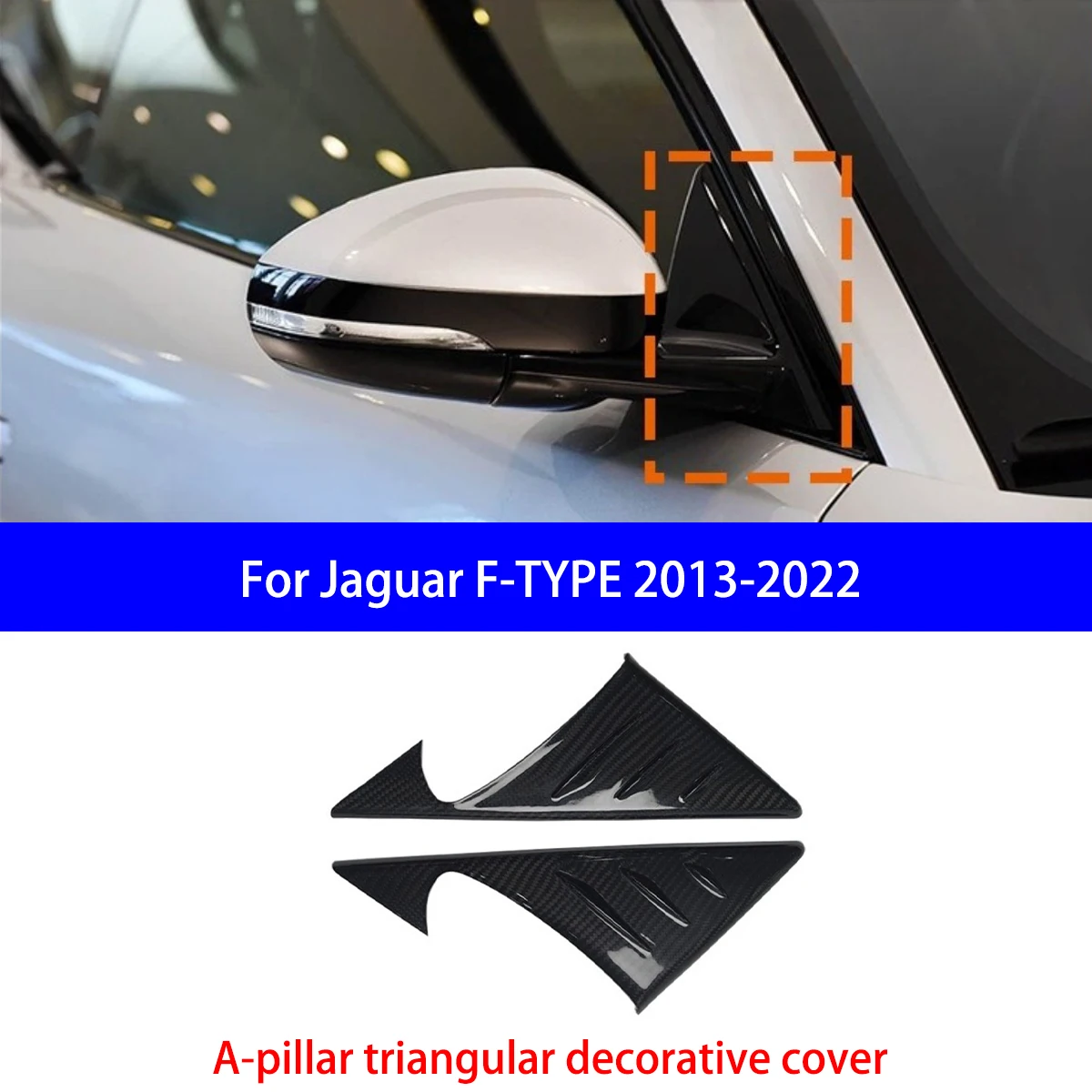 

Suitable for 2013-2022 Jaguar F-TYPE Dry Carbon Fiber A-pillar Triangular Decorative Cover Car Exterior Modification Products