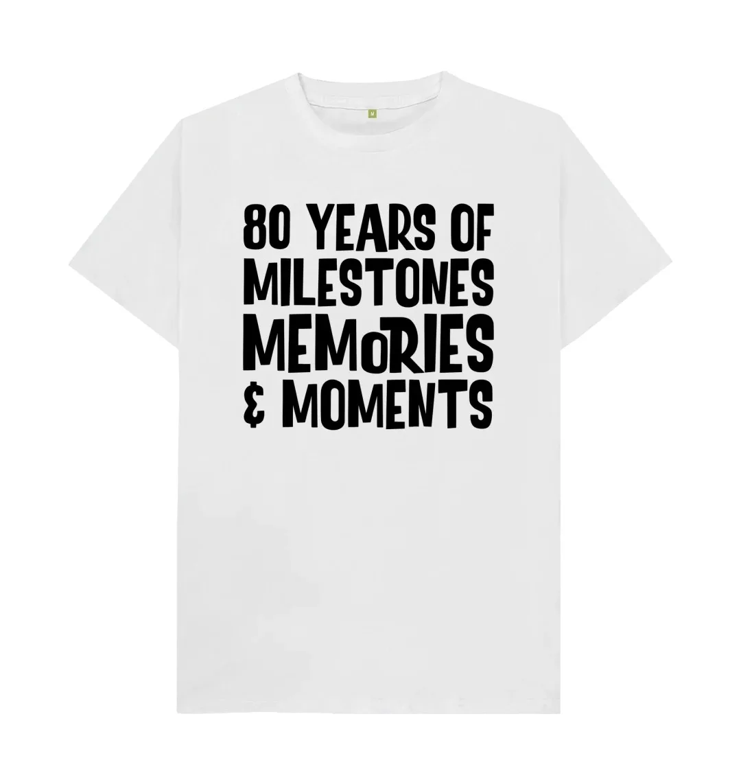 80TH BIRTHDAY T SHIRT - MILESTONES, MEMORIES & MOMENTS  Outdoor  Party Hip hop T Shirts Graphic  Cool  Family  T Shirts