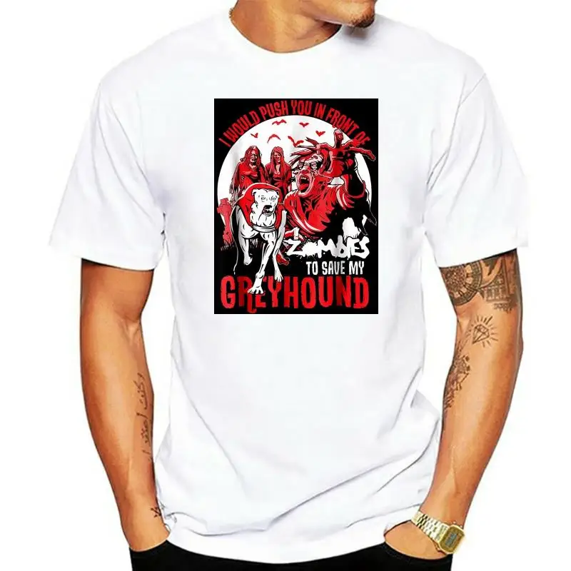 I Would Push You In Front of Zombies Shirt  Greyhound Shirt Men Printed T-shirt