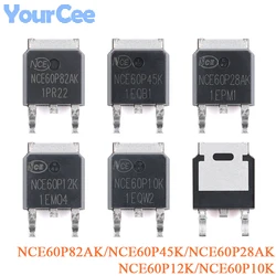 5Pcs NCE60P10K NCE60P12K NCE60P82AK NCE60P45K NCE60P28AK TO-252-2 P-Channel 60V 12A 10A 82A 45A 28A Enhanced Power MOSFET Chip