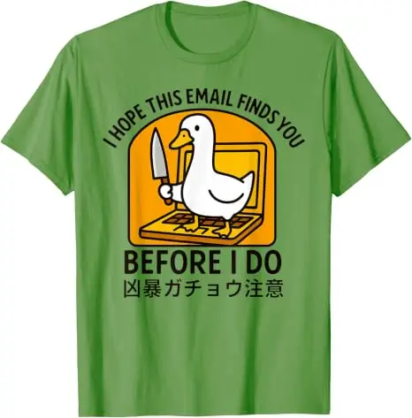 Ich hoffe, diese E-Mail findet dich vor mir, sonst werde ich es tun. Japanisches Gans-T-Shirt, Y2K-Arbeitsplatz-Witzespruch, Humor, Büro-Sarkasmus, Kleidung für Männer. – Detail 9