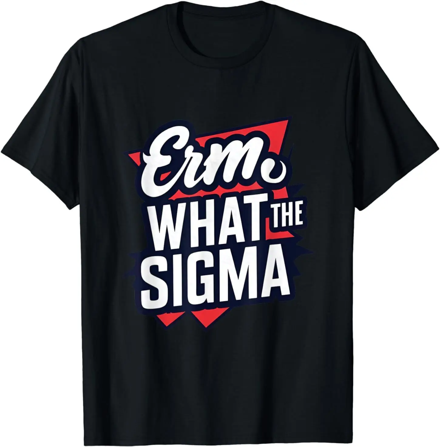 Erm, What the Sigma Funny Meme T-Shirt