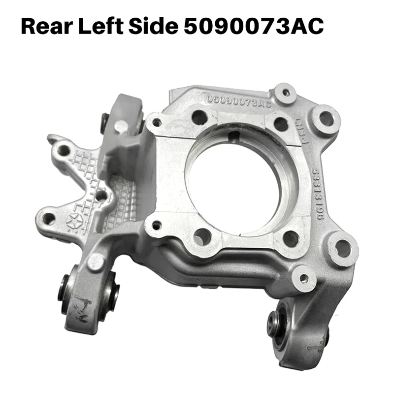 5090073AE 5090073AC Rear Left Side Suspension Steering Knuckle For Jeep Cherokee 4 Cyl 2.4L, 6 Cyl 3.2L 2014-2018