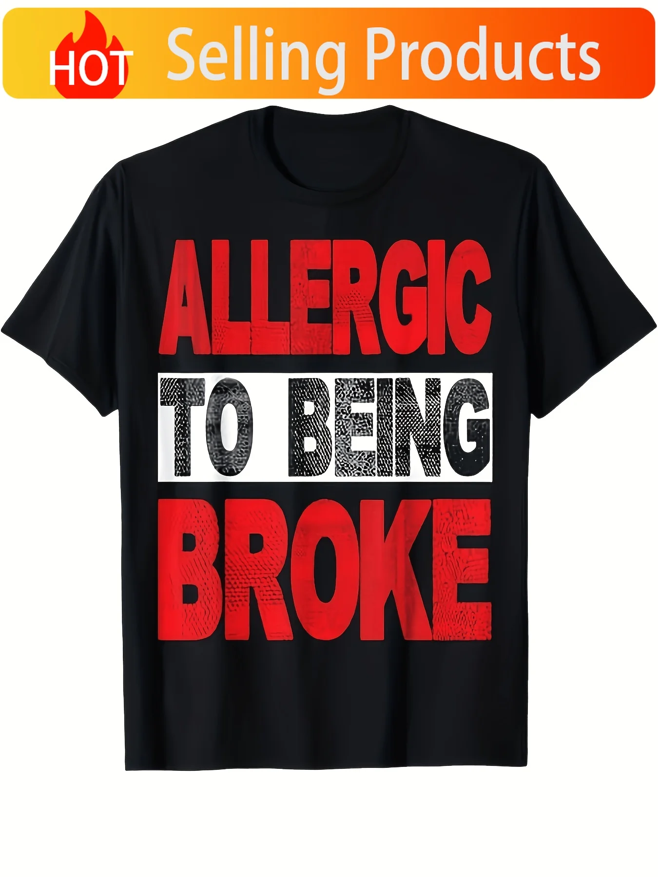 Urban Hip Hop Tshirt for Allergic to Being Broke Graphic Tee Pure for Allseason Versatile Casual Crew Neck Regular Fit Machine W