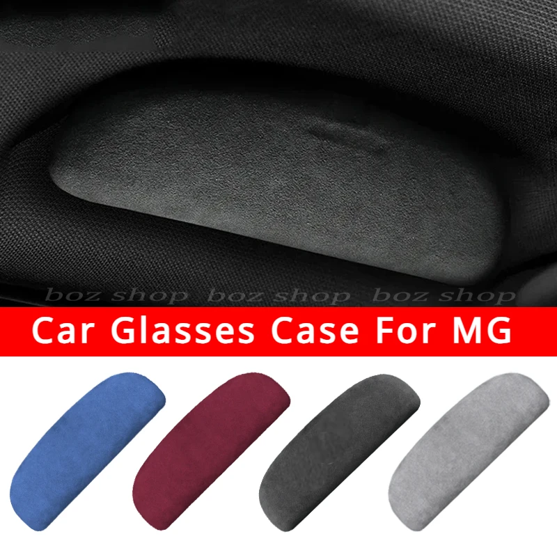 

Car Glasses Case For MG Rx5 Marvel HS ZST ZS MG3 MG5 EZS EHS Pilot MG6 MG7 GT GS Hector ZX Suede Glasses Case Storage Box