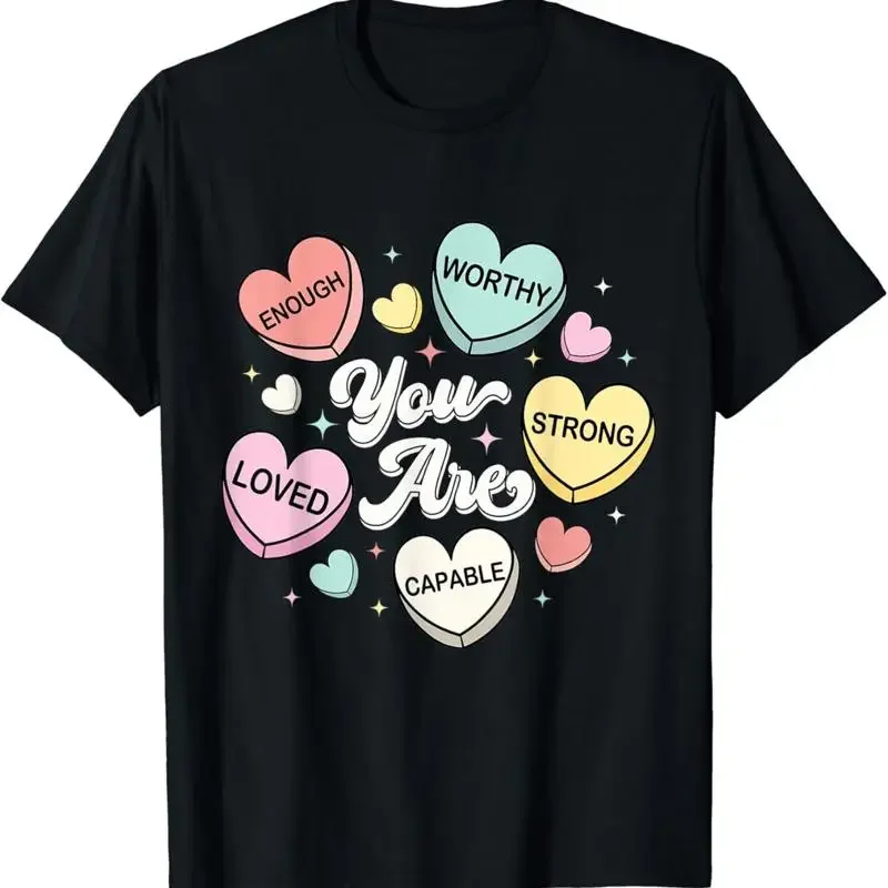 You Are Capable Enough Worthy Loved Strong Valentines Day T Shirt