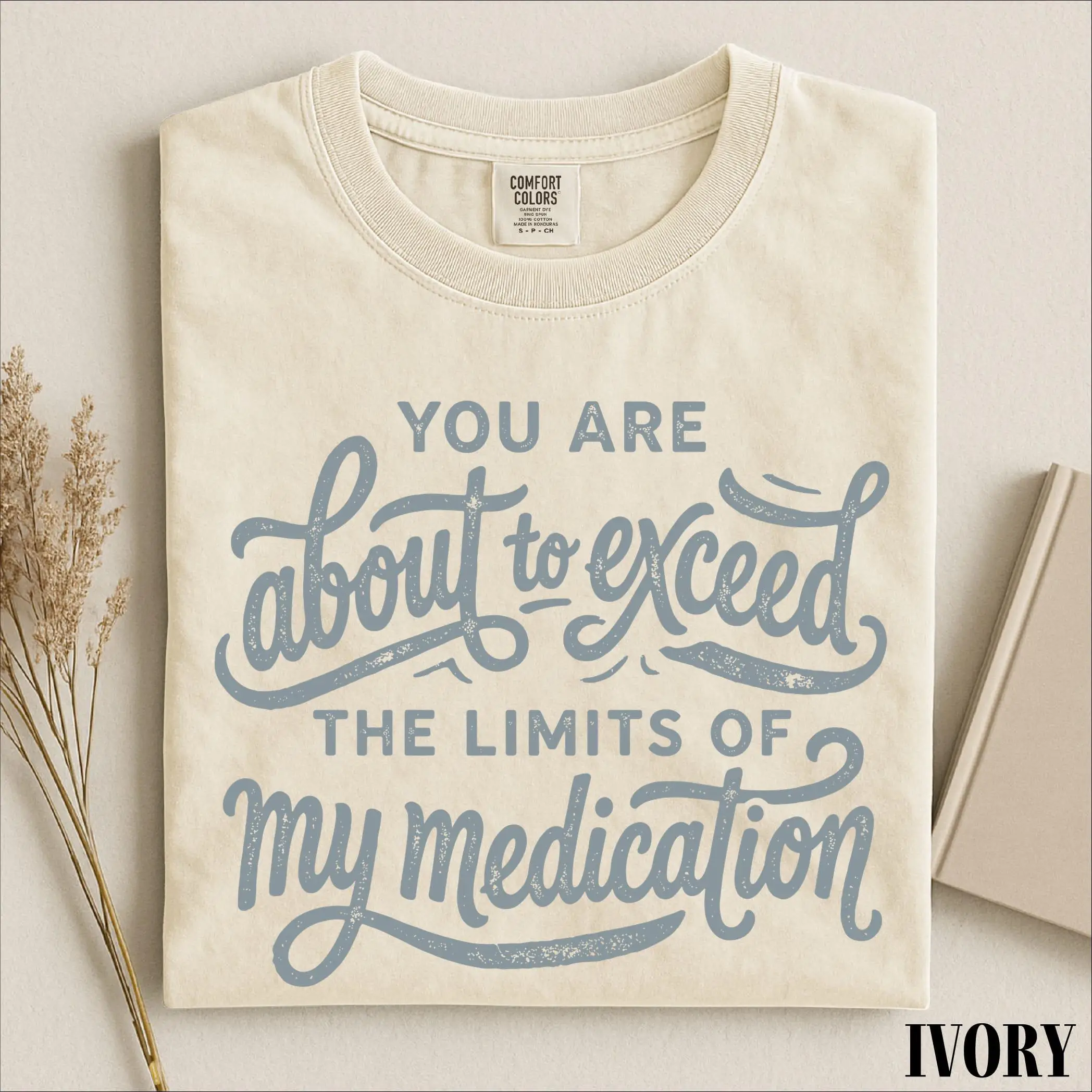 You Are about To Exceed The Limits of My Medication Shirt, Funny Mental Health Quote T-Shirt Gift for Therapists and Nurses