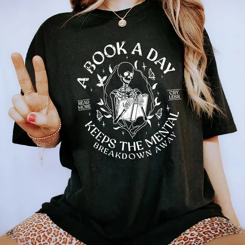 

Gothic Book Lover T-shirt "A Book a Day Keeps The Mental Breakdown Away" Slogan, Skeleton Graphic Reading Tee