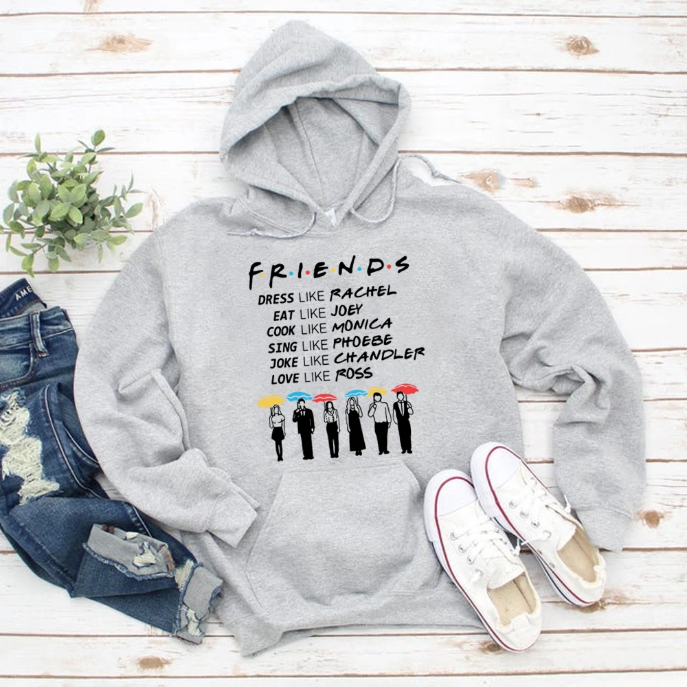 Friends Be Like Hoodies Dress Rachel Cook Monica Funny Tv Show Print Sweatshirt Hoodies