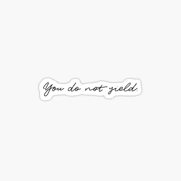 You Do Not Yield Throne Of Glass  Stickers for Decorations Cute Art Anime Background Room Stickers Home Decor  Window Laptop