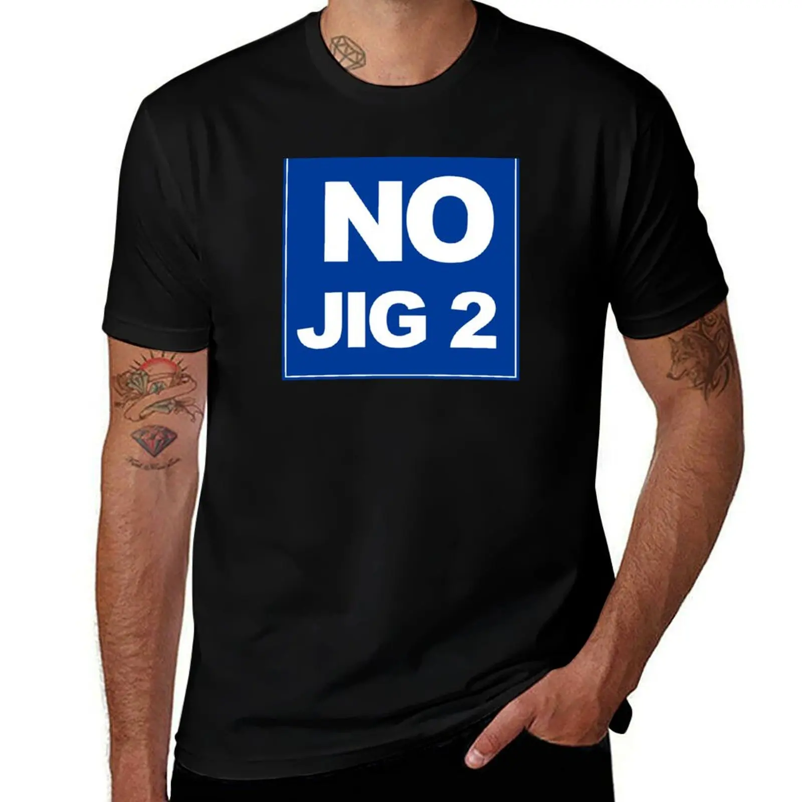 

No Jig 2 T-Shirt cute clothes croswit shirt man anime t shirts men workout shirt