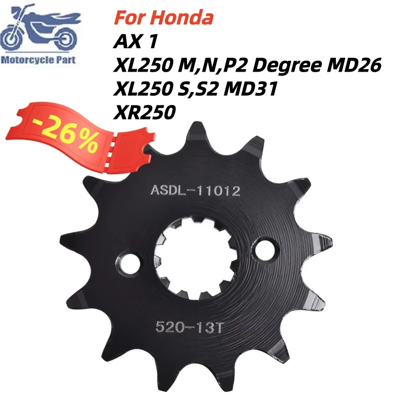 13 Tooth 520 Chain 13T Motorcycle Front Sprocket For Honda AX 1 XL250 M N P2 Degree MD26 XL XR 250 XL250 S S2 MD31 XR250