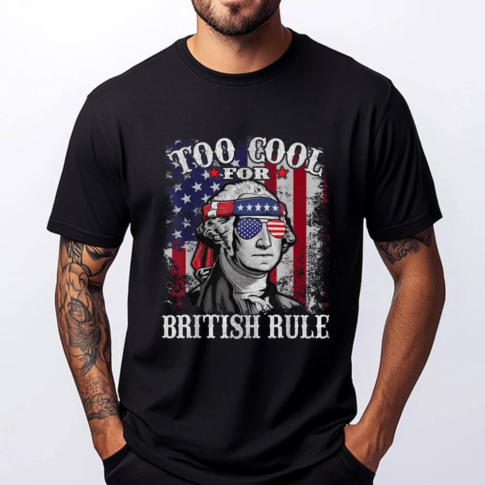 

Too Cool For British Rule - USA American Flag 4th of July Cream T Shirt New Year