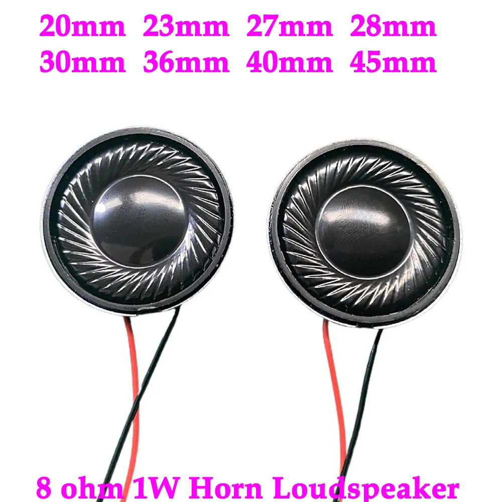 1/10pcs 8 ohm 1W Horn Loudspeaker 8R 1W 20mm 23mm 27mm 28mm 30mm 36mm 40mm 45mm Loud Speaker Replacement Parts With welding wire