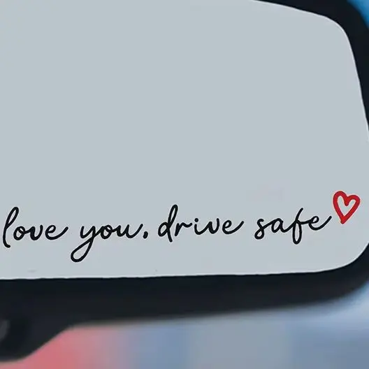 Love You Drive Safe Car Mirror Stickers Affectionate Heartfelt Reminder Safety Message for Women Drivers Car Interior Decor