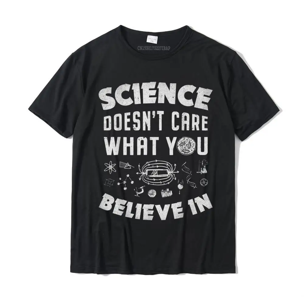 Science Doesn't Care What You Believe In Funny Men T-Shirt Cotton T Shirts For Men Comfortable Tops T Shirt Fashionable Street