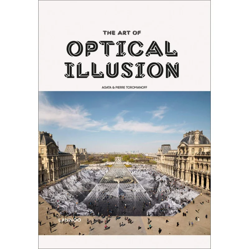 

The Art Of Optical Illusion Agata Toromanoff Editions Lannoo SA 9789401461535 Book