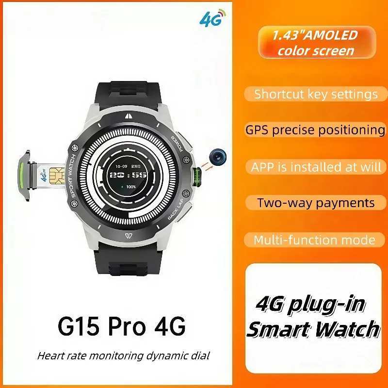 

4G full network Android smartwatch G15 Pro, WIFI camera, 1.43-inch, GPS， Heart rate, health monitoring, 8GB+128GB memory