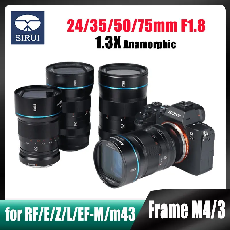 SIRUI 24/35/50/75mm F1.8 1.33x Anamorphic Cine Lens For M43 Nikon Z Sony E Canon RF/EF-M ZCAM/Panasonic/OLYMPUS/BMPCC4K L Mount