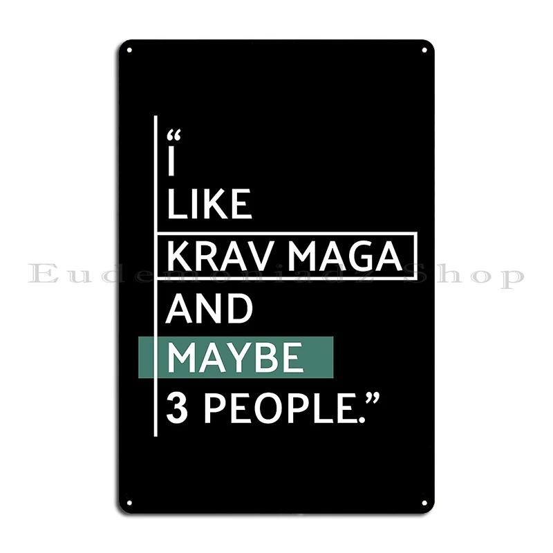 I Like Krav Maga Metal Plaque Poster Garage Classic Customize Wall Custom Funny Tin Sign Poster