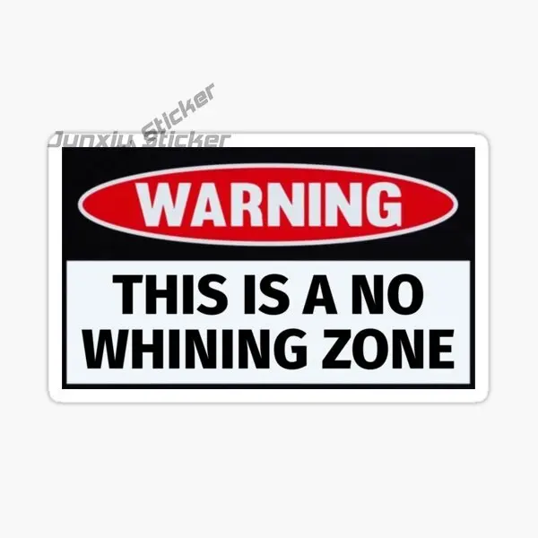 

WARNING THIS IS A NO WHINING ZONE Car Sticker Vinyl Waterproof Self-adhesive Decal