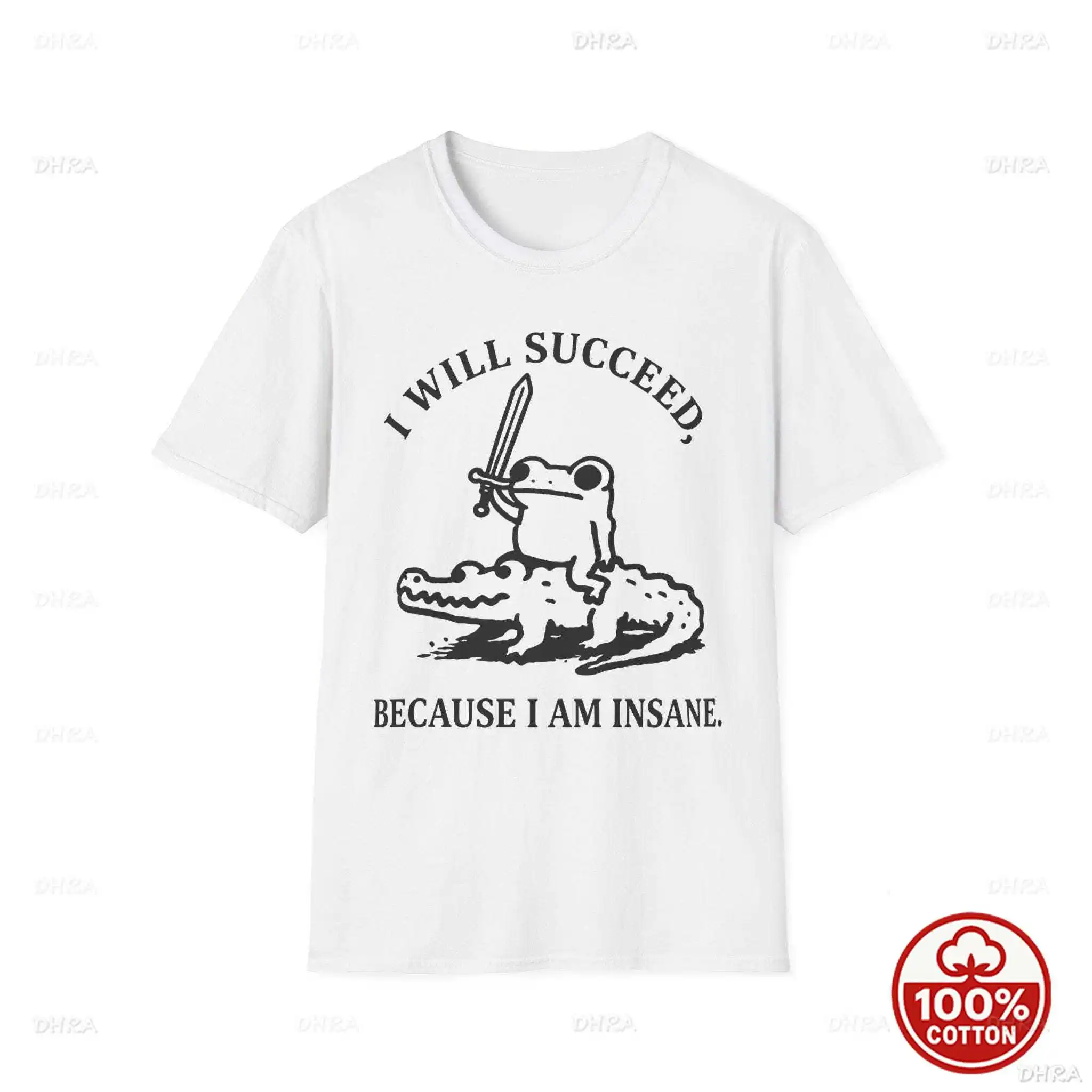 I Will Succeed Because I Am Insane T-Shirt Funny Frog Alligator Meme Motivational Chaotic Aesthetic Top