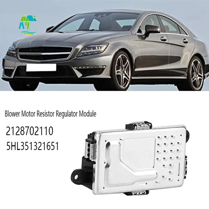 

A09E-Blower Motor Resistor Regulator Module For Mercedes Benz C CLS E GLK SL CLASS W204 W212 2010-18 2128702110 5HL351321651
