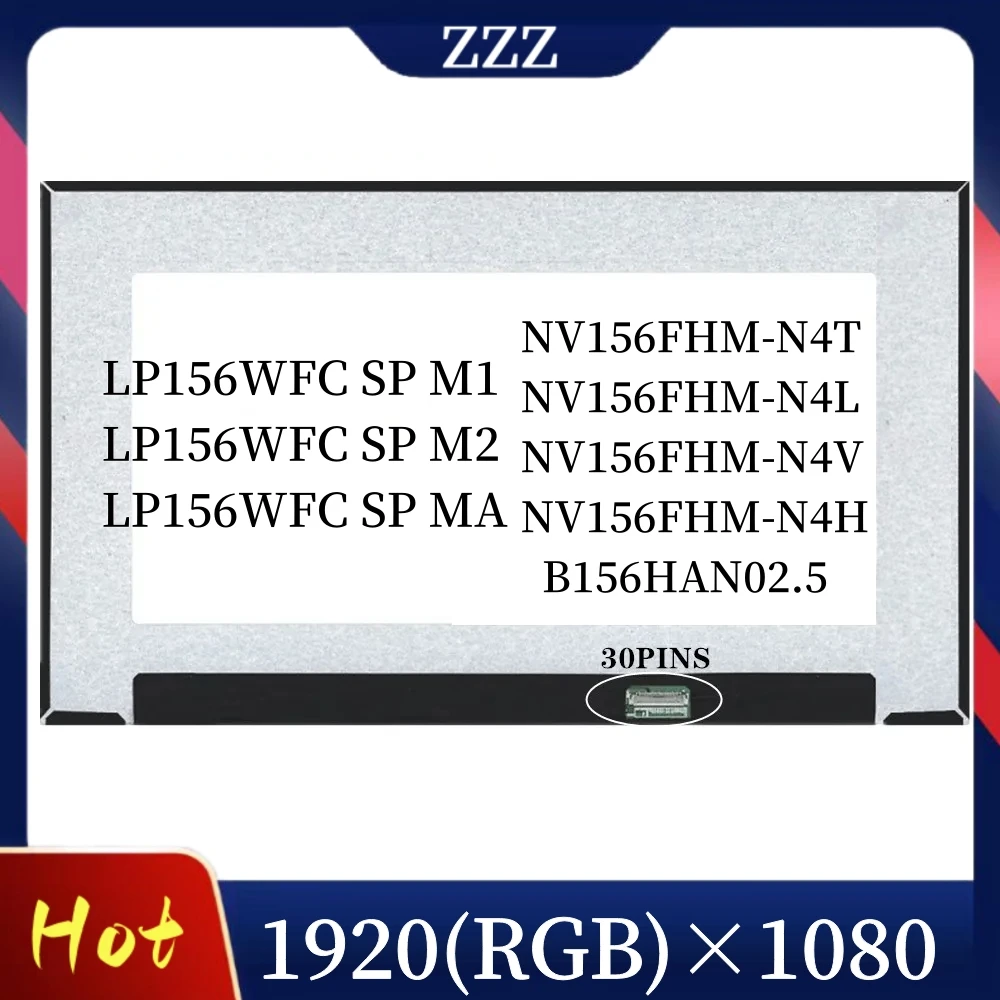 LP156WFC SP M1 FIT LP156WFC SP M2/MA N156HCA-E5A NV156FHM-N4T,N4L,N4V,N4H B156HAN02.5  Laptop FHD IPS LCD Screen