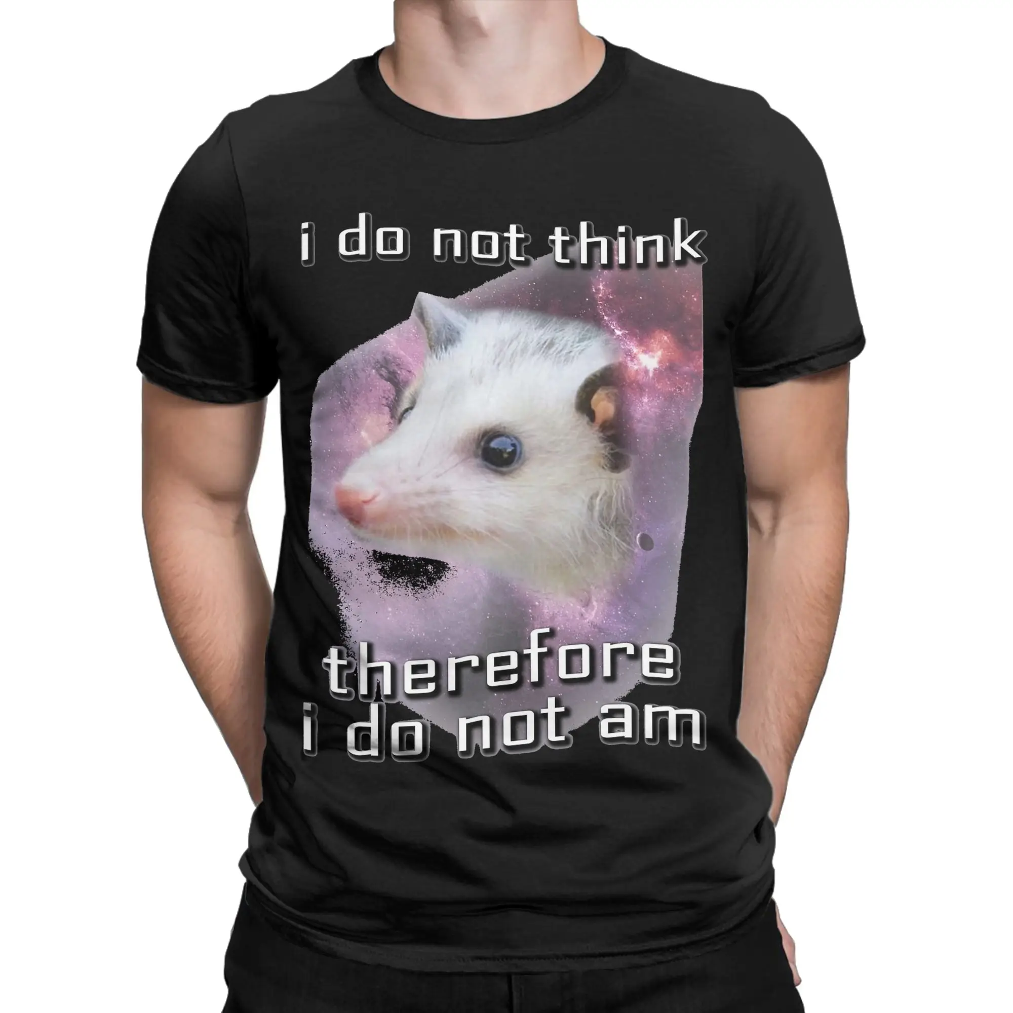 I Do Not Think Therefore I Do Not Am Possum T-Shirt for Men Raccoons Pure Cotton Tee Shirt Crew Neck T Shirt New Arrival Clothes