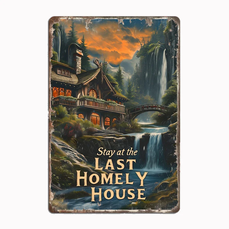 

Stay at the Last Homely House Poster Metal Sign Club Tin Custom Bar Bedroom Indoor Decor Posters Home Wall Decor Room Decoration